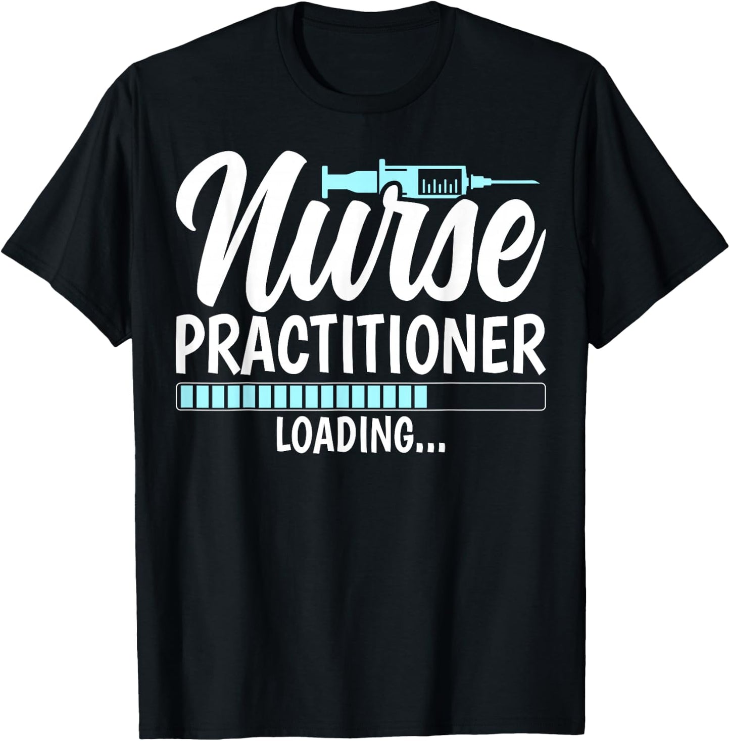 Nurse Practitioner Loading - Future NP Nursing Student Gifts T-Shirt - T-Shirt | Black
