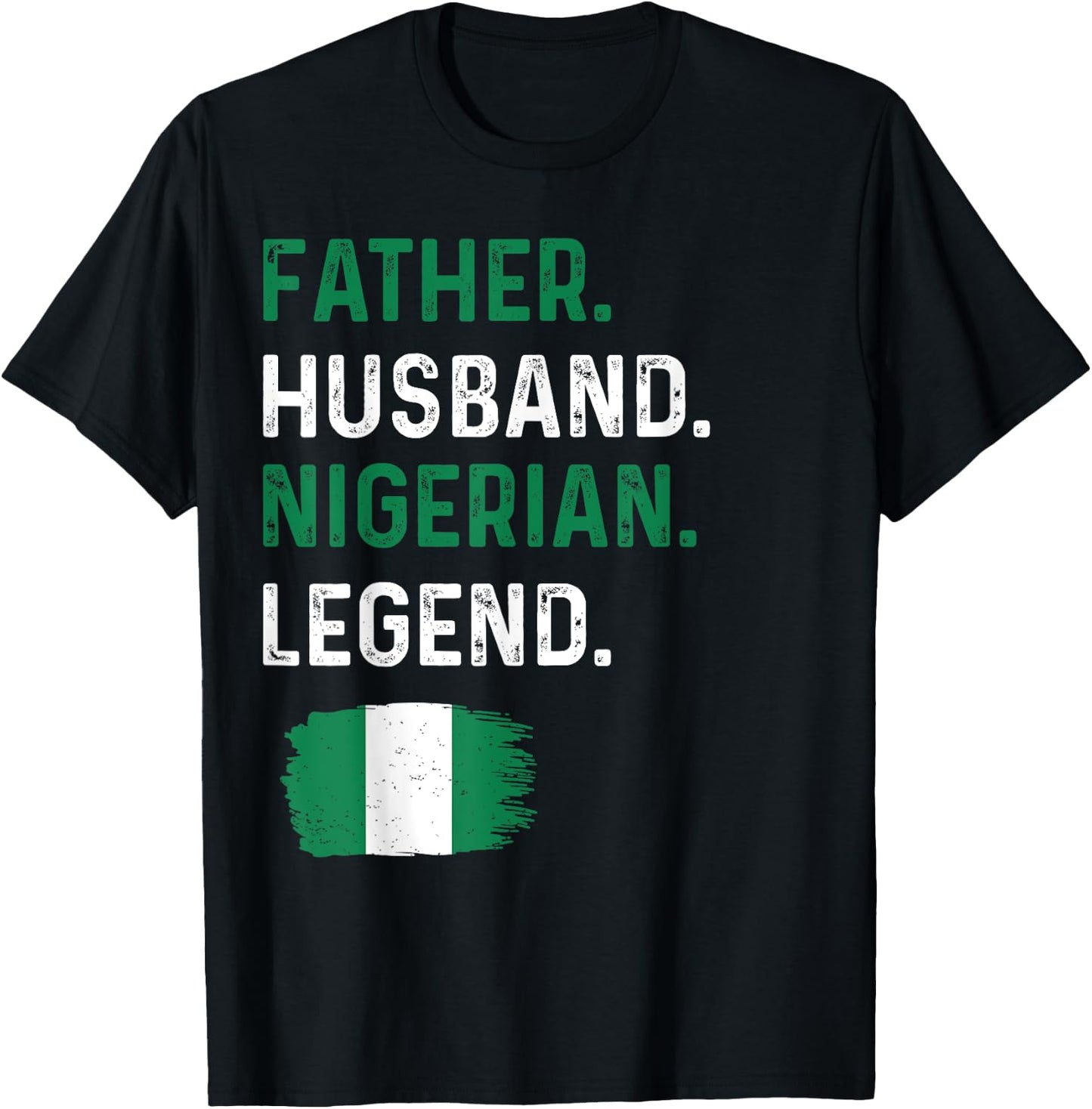 Father Husband Nigerian Legend Proud Dad Nigeria Flag T-Shirt - T-Shirt | Black