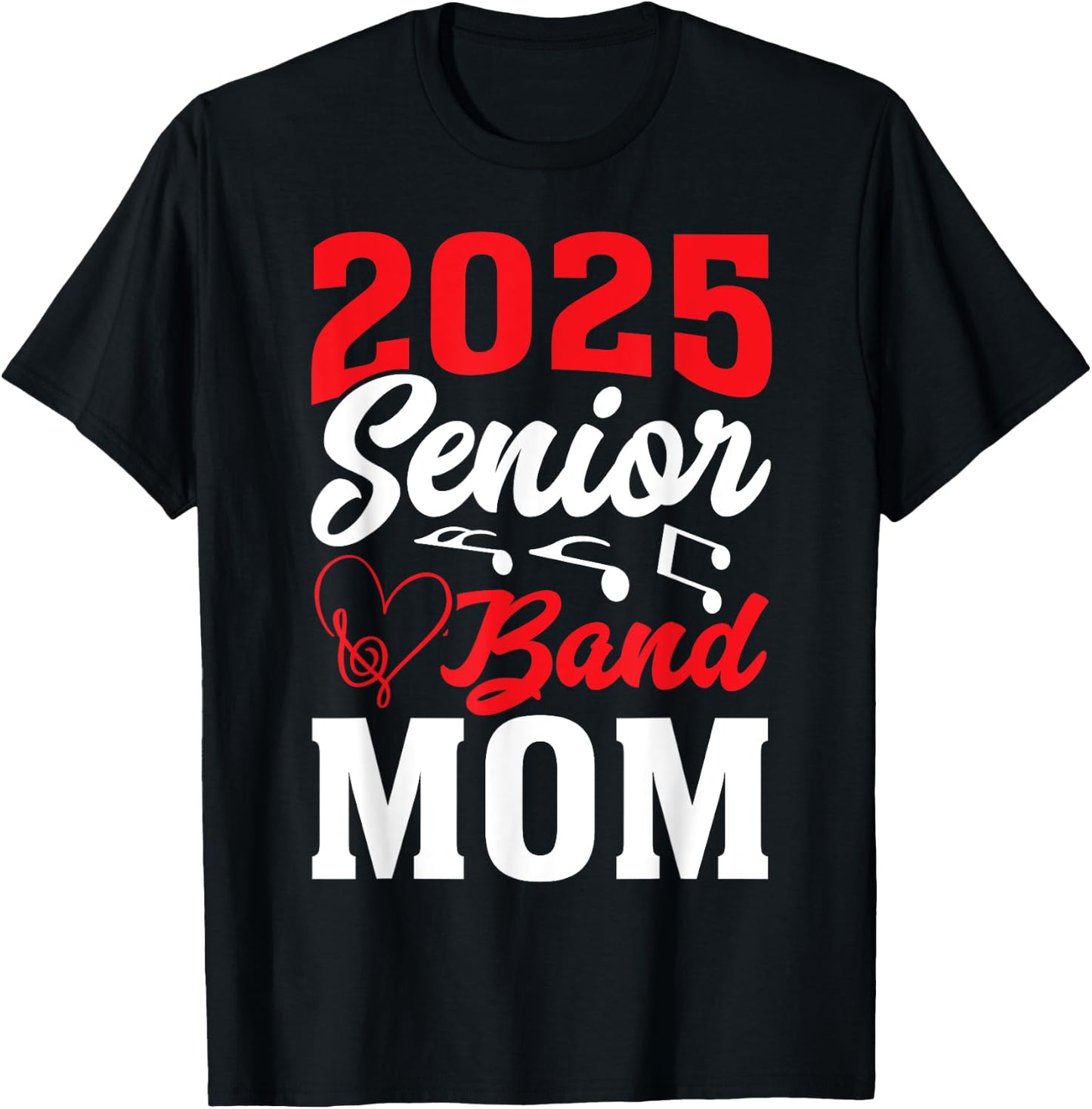 2025 Band Senior Mom Class of 2025 Graduation T-Shirt - T-Shirt | Black