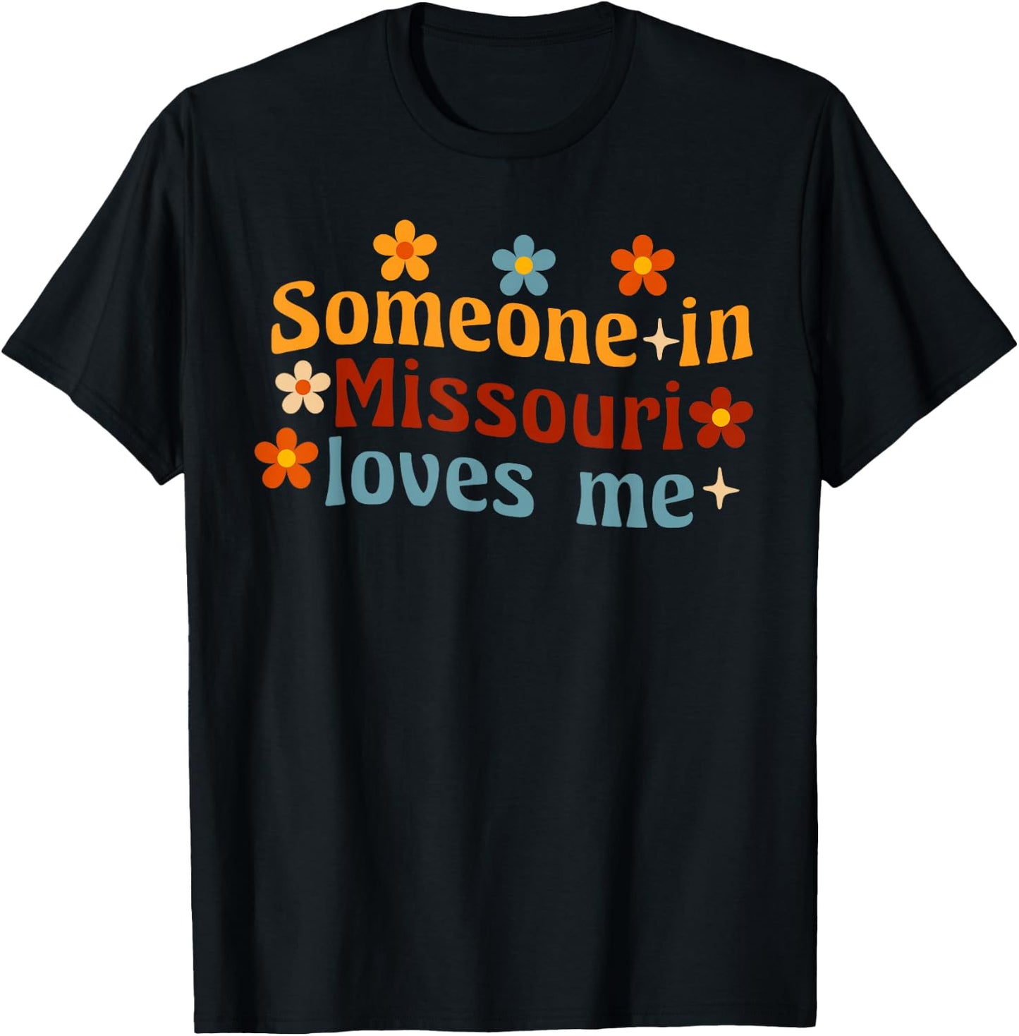 Someone In Missouri Loves Me T-Shirt - T-Shirt | Black