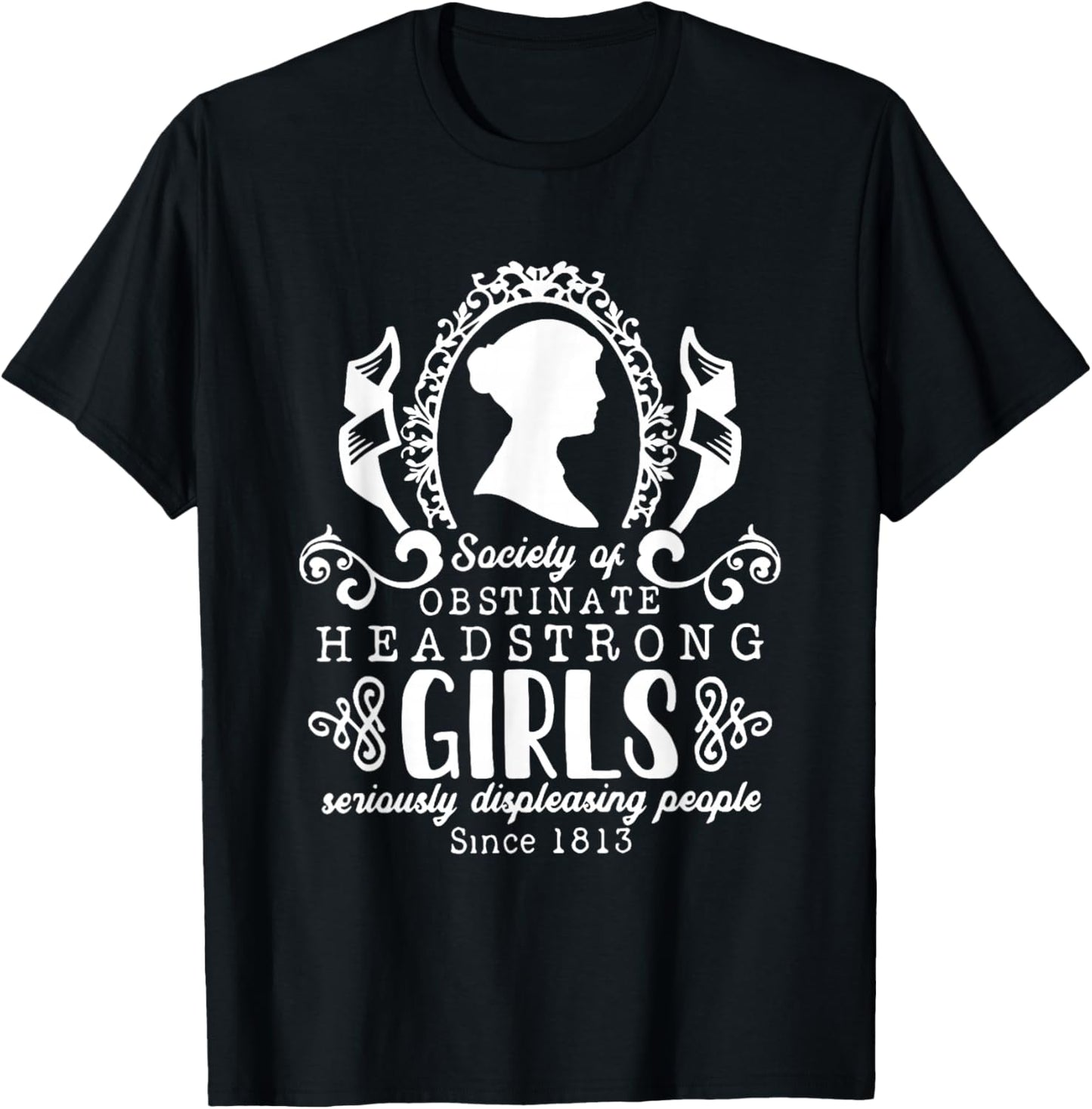 Society Obstinate Headstrong Girls Gift Bookworm Novelist T-Shirt - T-Shirt | Black