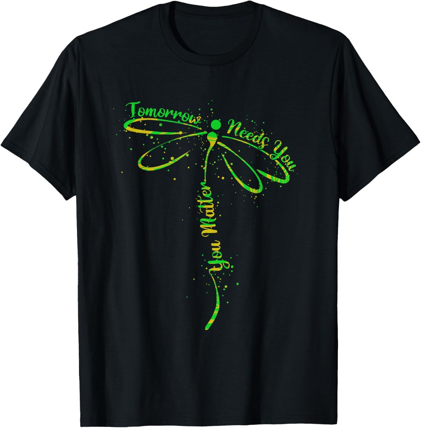 Tomorrow Needs You Mental Health Awareness You Matter T-Shirt - T-Shirt | Black
