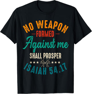 No Weapon Formed Against Me Shall Prosper Christian Believer T-Shirt - T-Shirt | Black