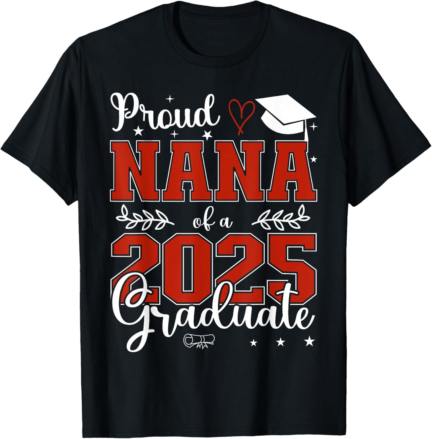 Proud Nana of a class of 2025 graduate for graduation T-Shirt - T-Shirt | Black