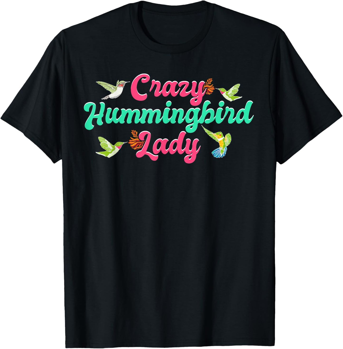 Funny Crazy Hummingbird Lady Humming Bird Watching Birds T-Shirt - T-Shirt | Black