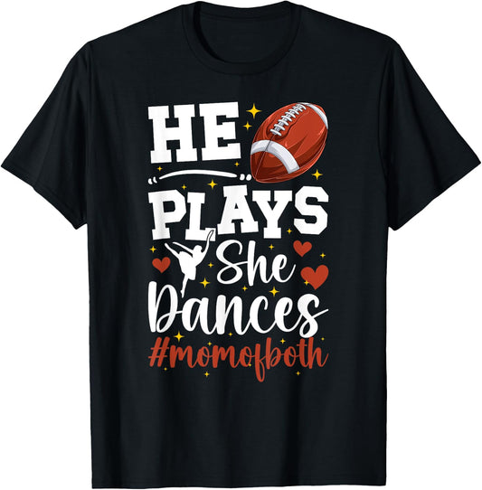 He Plays She Dances Mom Of Both Dance And Football Mom T-Shirt - T-Shirt | Black