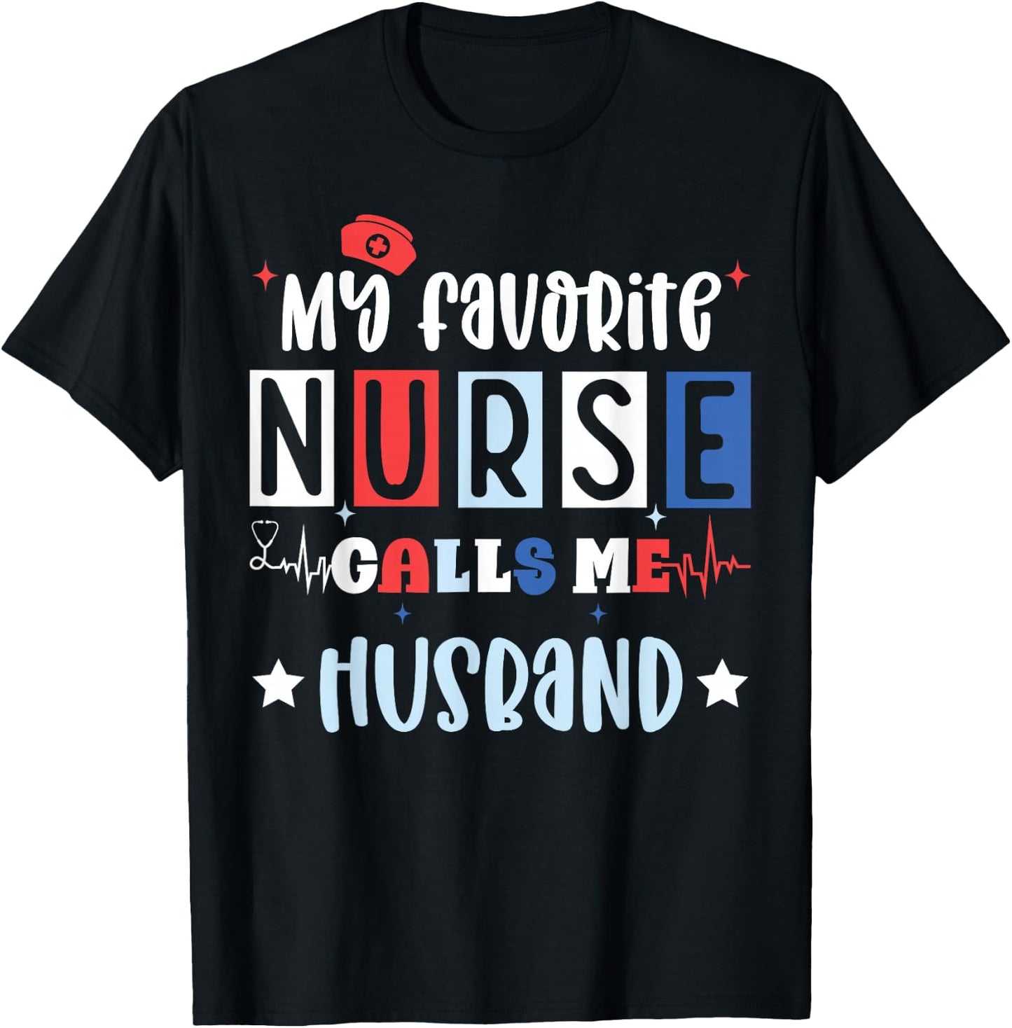 My favorite nurse calls me husband, registered nurse wife T-Shirt - T-Shirt | Black