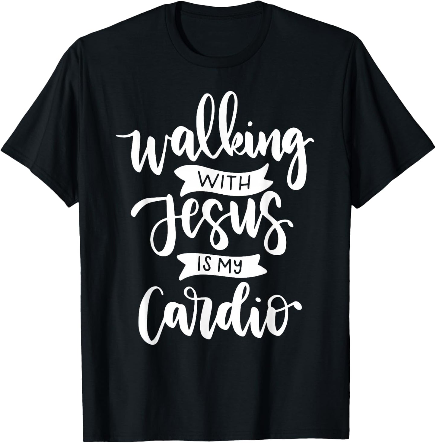 Walking with Jesus is My Cardio T-Shirt - T-Shirt | Black