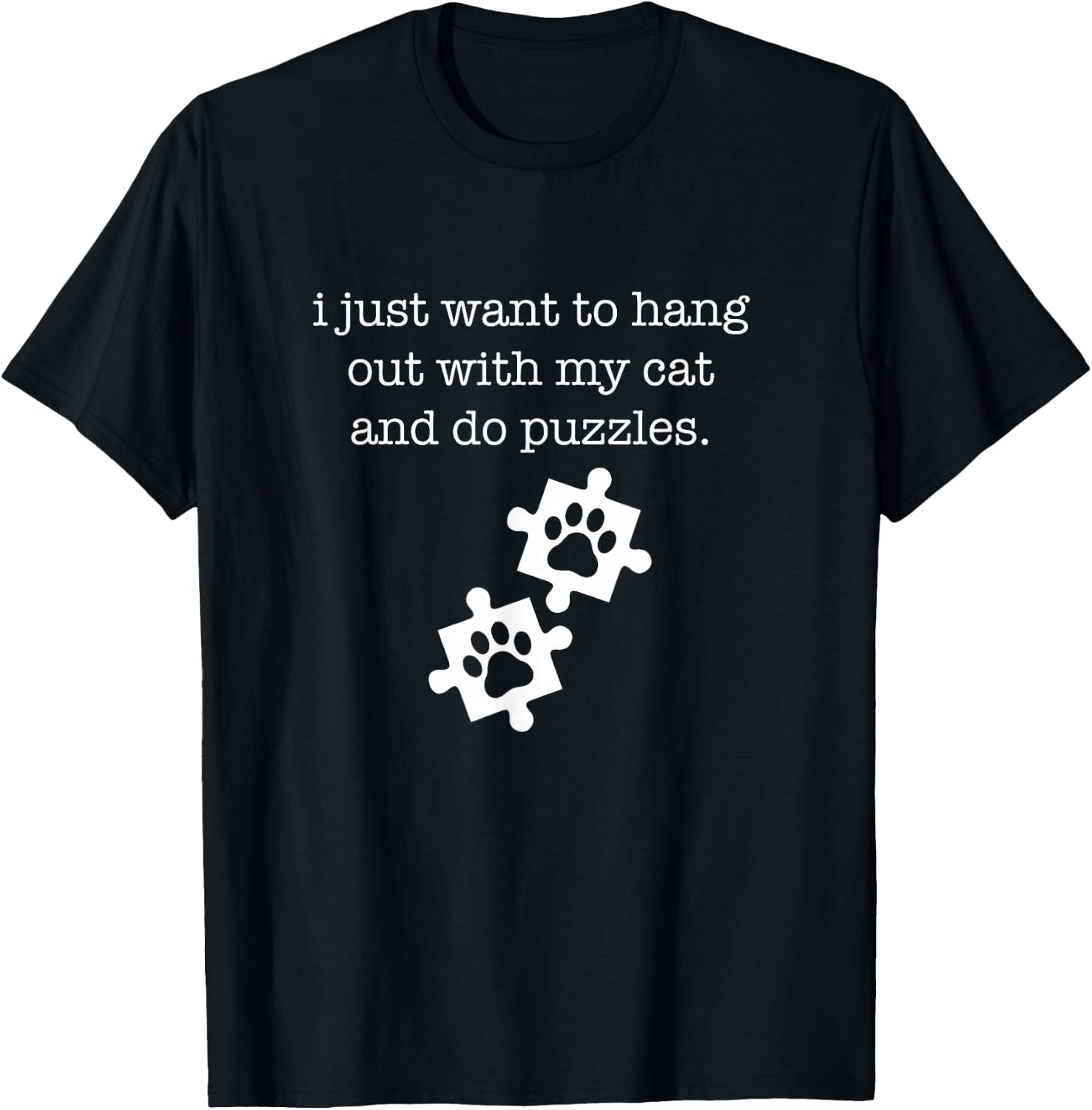 I Just Want To Hang Out With My Cat and Do Puzzles Women Girls Kids T-Shirt - T-Shirt | Black