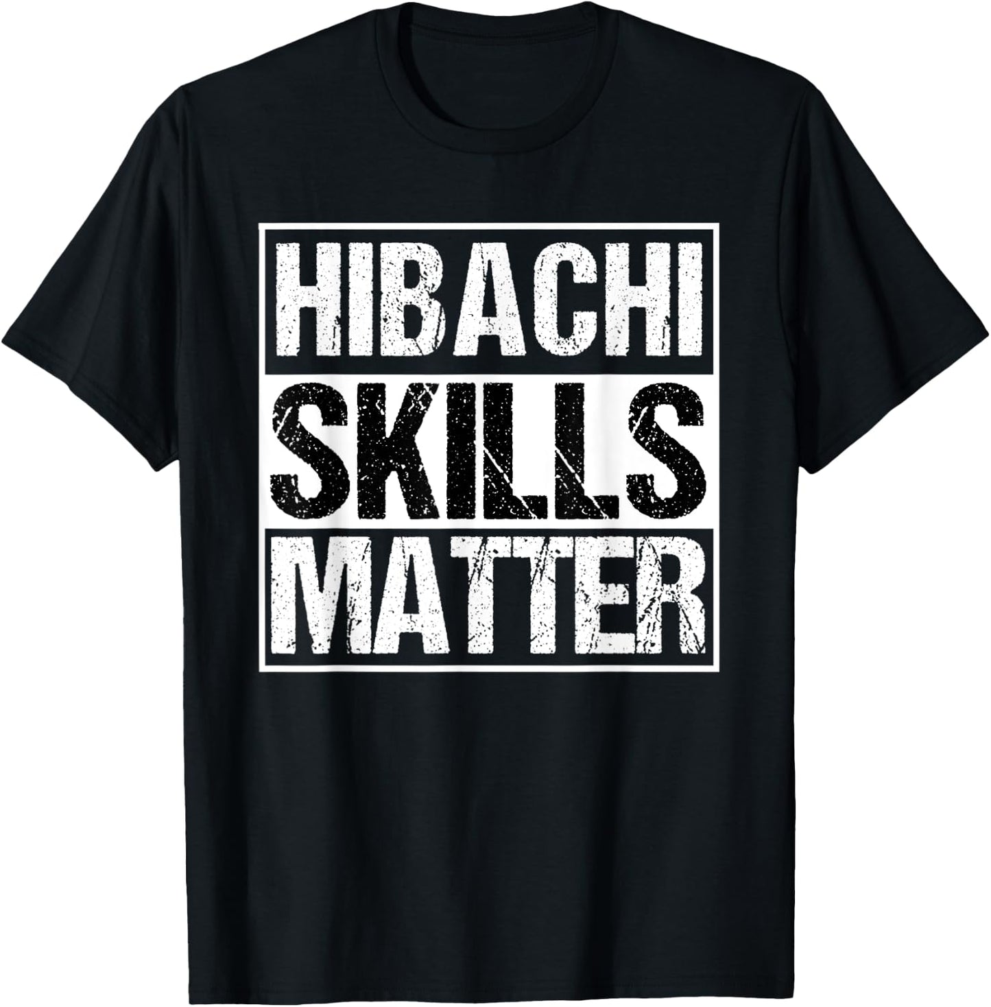 Hibachi | Hibachi Skills Matter Asian Chef Gift T-Shirt - T-Shirt | Black