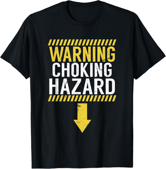 Warning Choking Hazard | Funny Dick Joke Gift T-Shirt - T-Shirt | Black