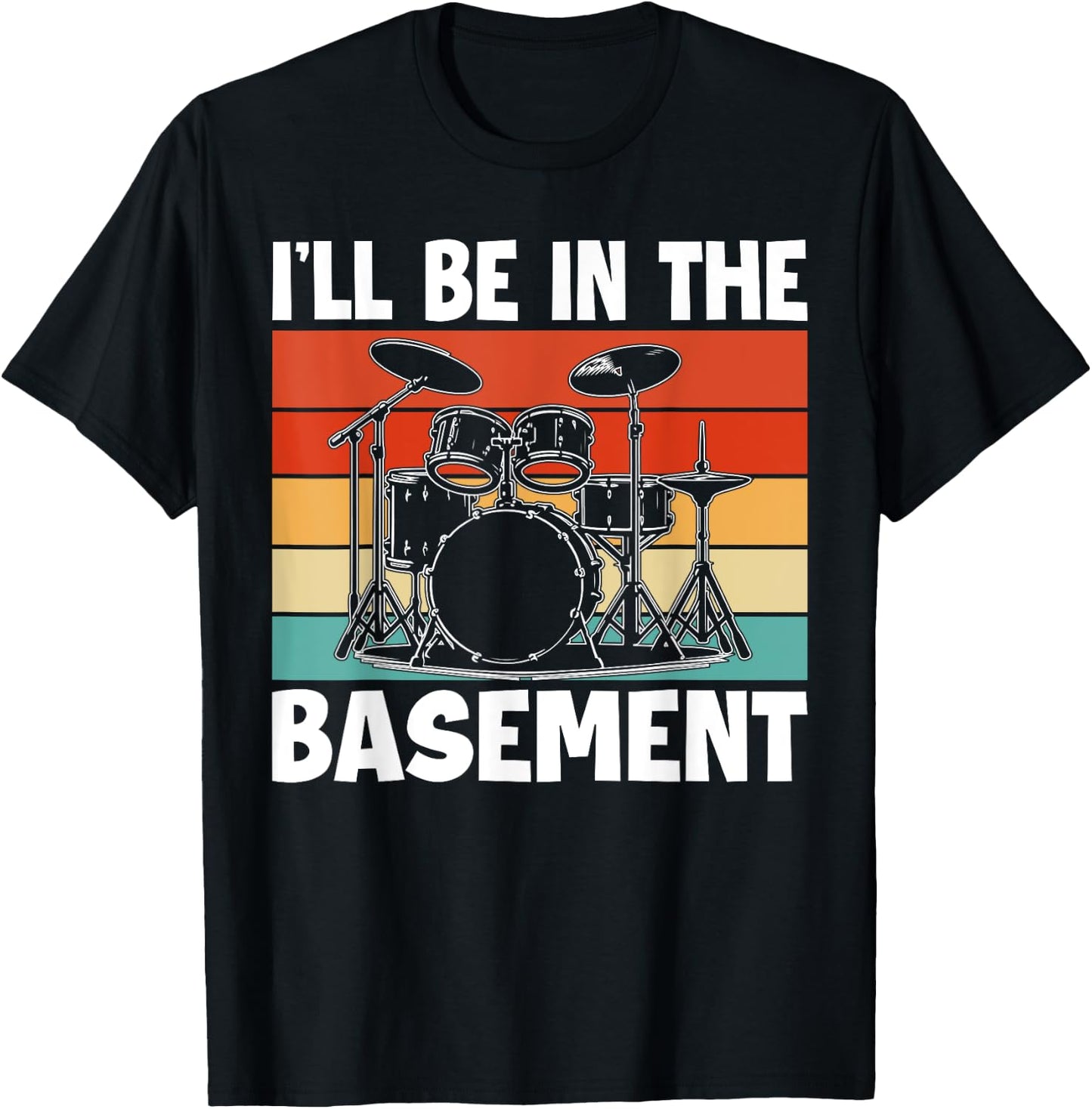 I'll Be In The Basement Drumming Women Funny Drummer T-Shirt - T-Shirt | Black
