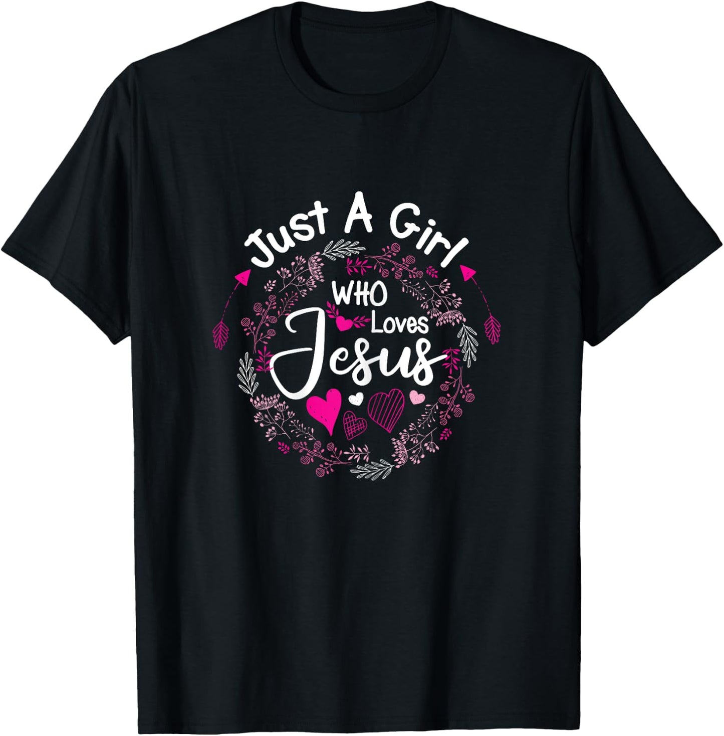 Flowers of Just A Girl Who Loves Jesus Religious Christian T-Shirt - T-Shirt | Black