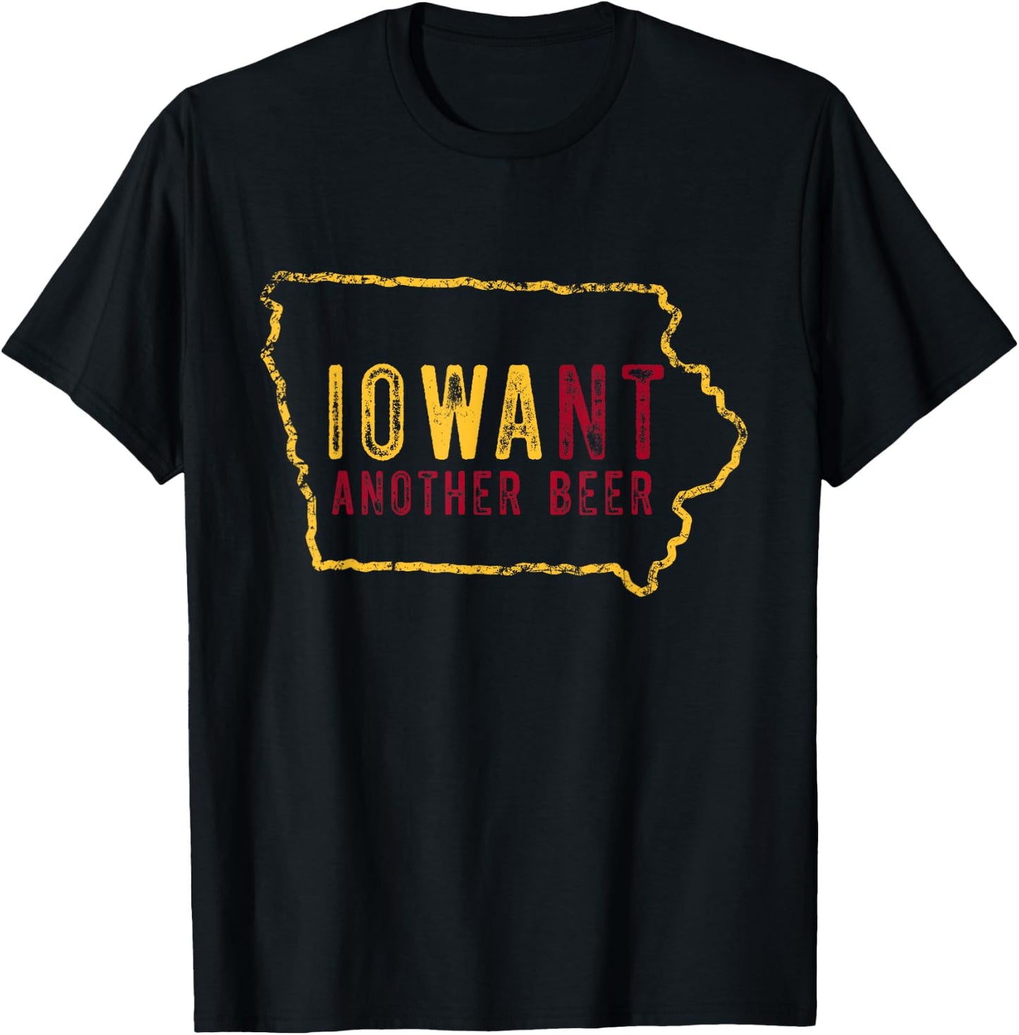Funny Iowa Want Another Beer T-Shirt - T-Shirt | Black