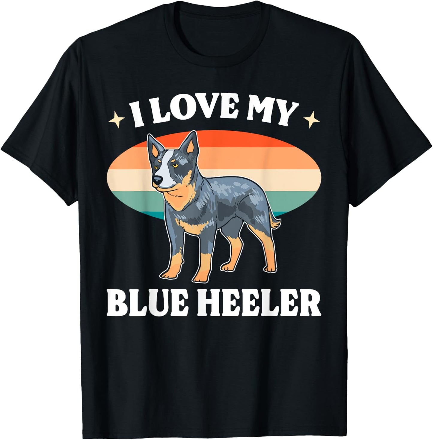 Cattle Dog Blue Heeler Must Haves I Love My Blue Heeler Men Women T-Shirt - T-Shirt | Black