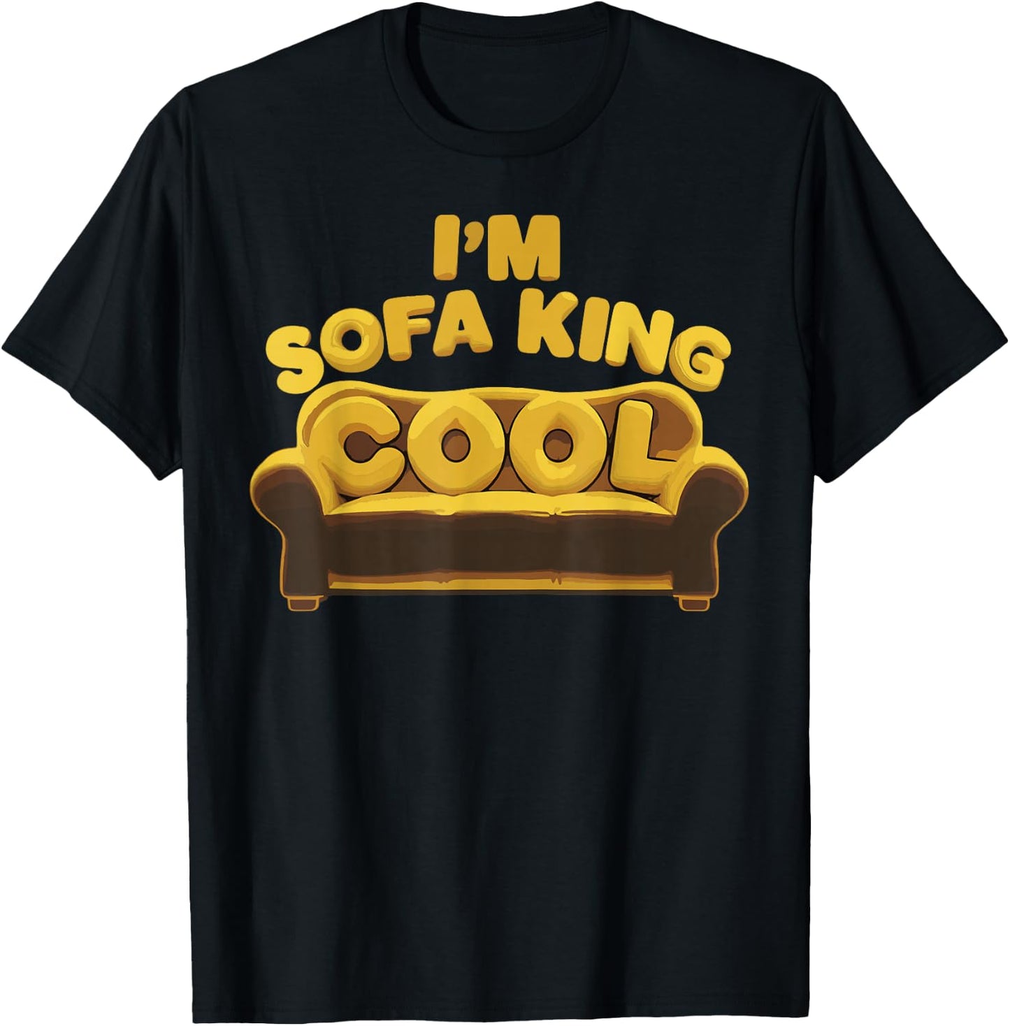 I'm Sofa King Cool Funny Joke Meme Father's Day Humor T-Shirt - T-Shirt | Black