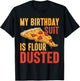 My Birthday Suit is Flour Dusted Pizza Birthday T-Shirt - T-Shirt | Black