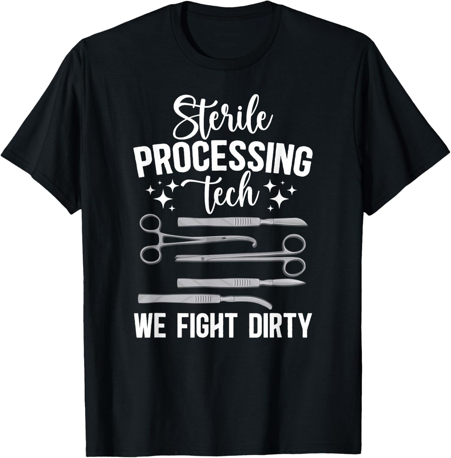 Sterile Processing Techs We Fight Dirty SPD Tech T-Shirt - T-Shirt | Black