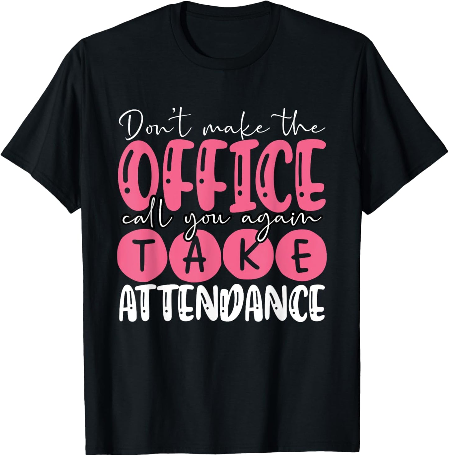 Attendance Clerk Attendance Secretary Attendance Matters T-Shirt - T-Shirt | Black