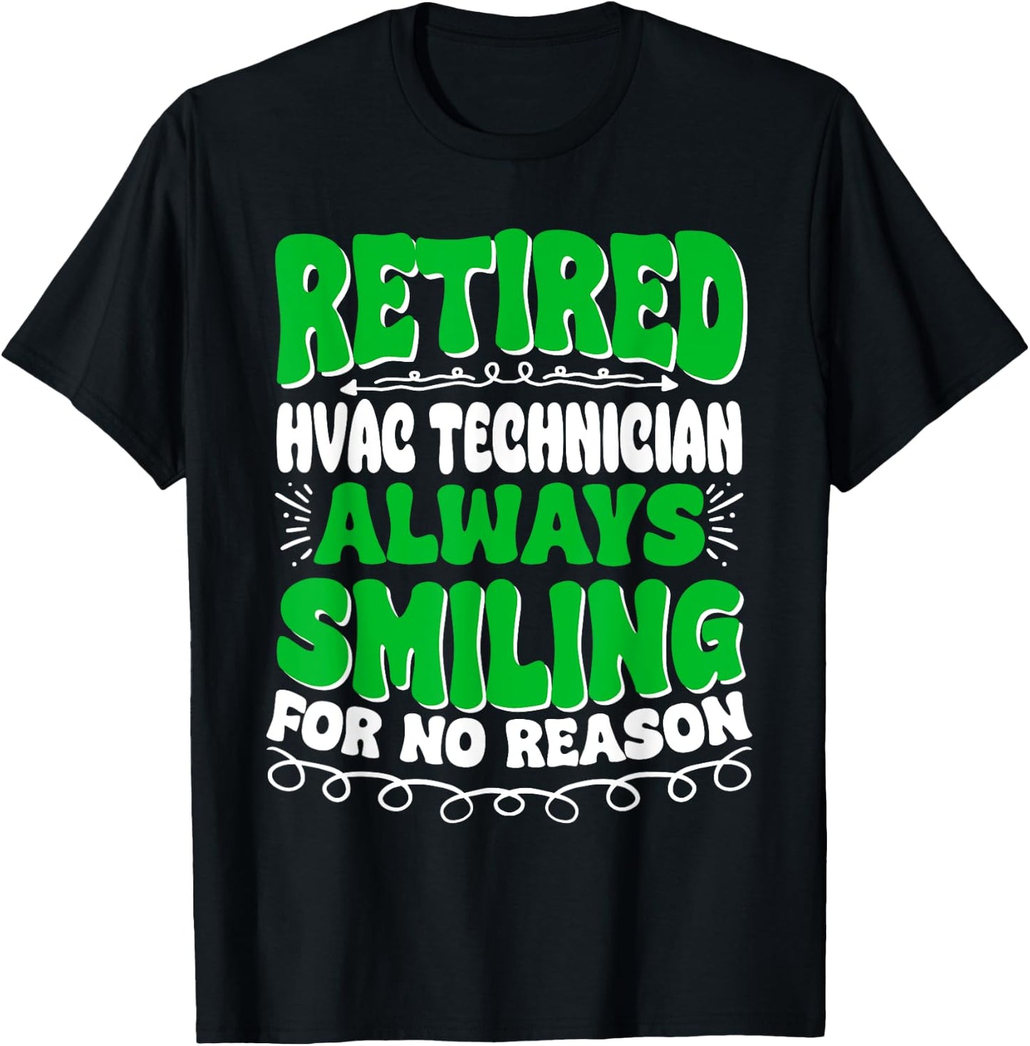 Retired Hvac Technician Always Smiling T-Shirt - T-Shirt | Black