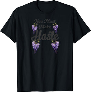 You Must Make Haste - Hurry Along T-Shirt - T-Shirt | Black