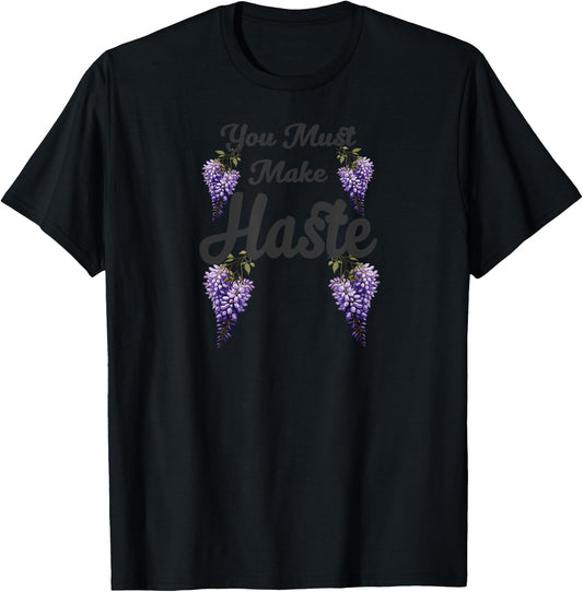 You Must Make Haste - Hurry Along T-Shirt - T-Shirt | Black