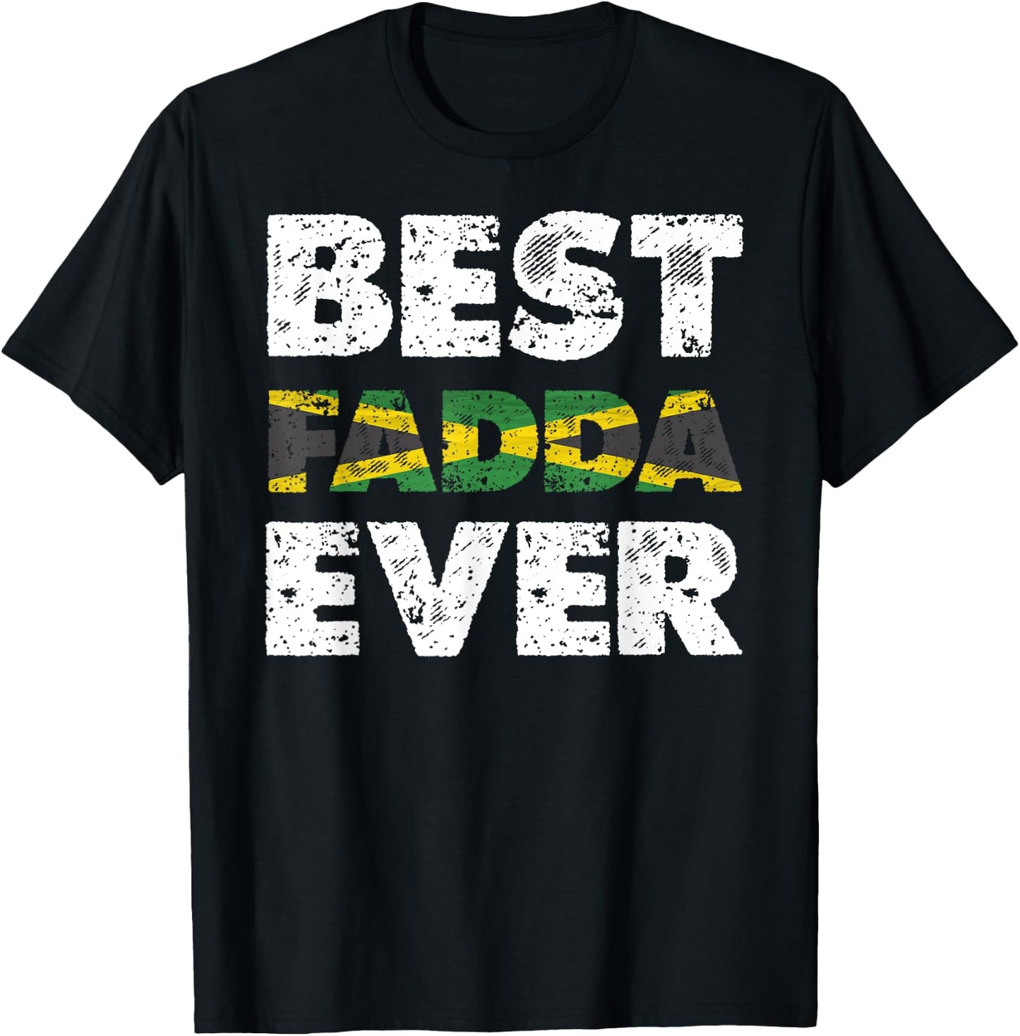 Best Fadda Ever Father's Day Jamaican Dad T-Shirt - T-Shirt | Black