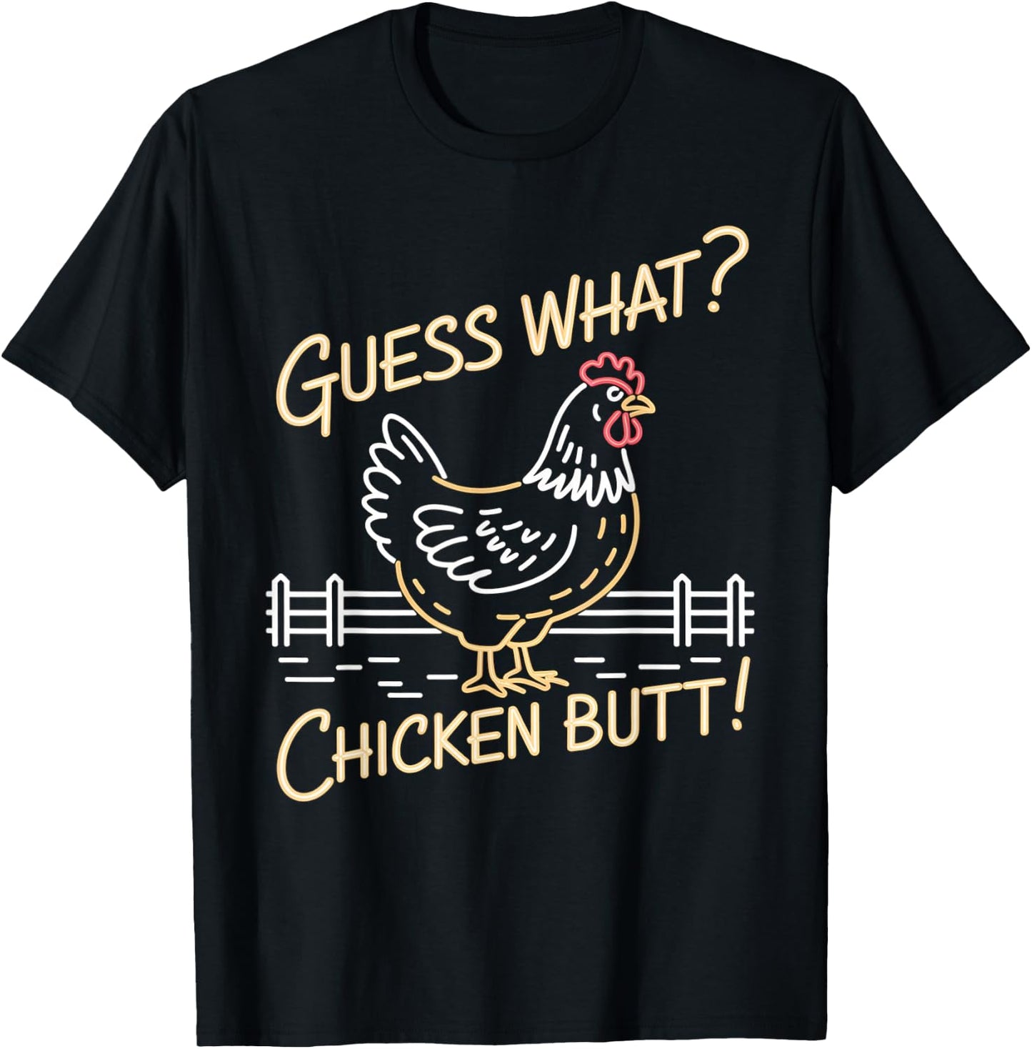 Guess What Chicken Butt Top Women Youth Kids Toddler T-Shirt - T-Shirt | Black