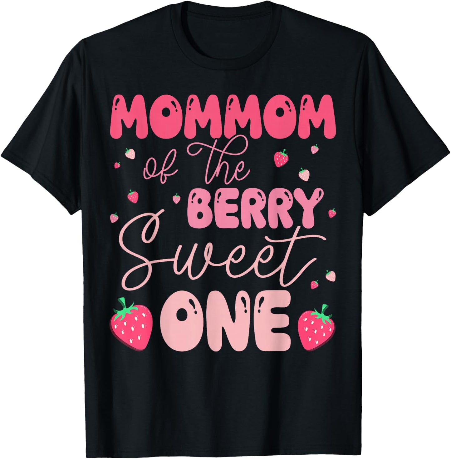 MomMom Of The Berry Sweet One Strawberry First Birthday T-Shirt - T-Shirt | Black