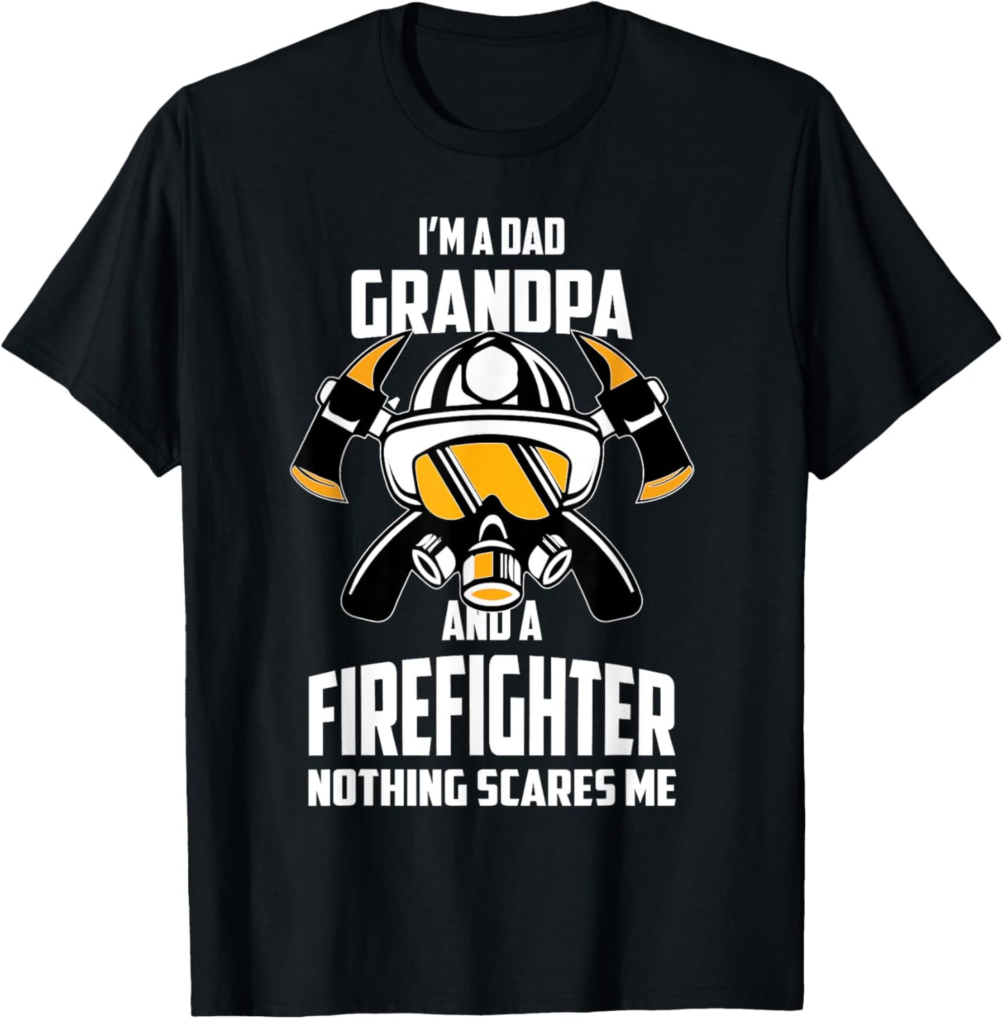 I'm A Dad Grandpa Firefighter Fireman Father's Day T-Shirt - T-Shirt | Black