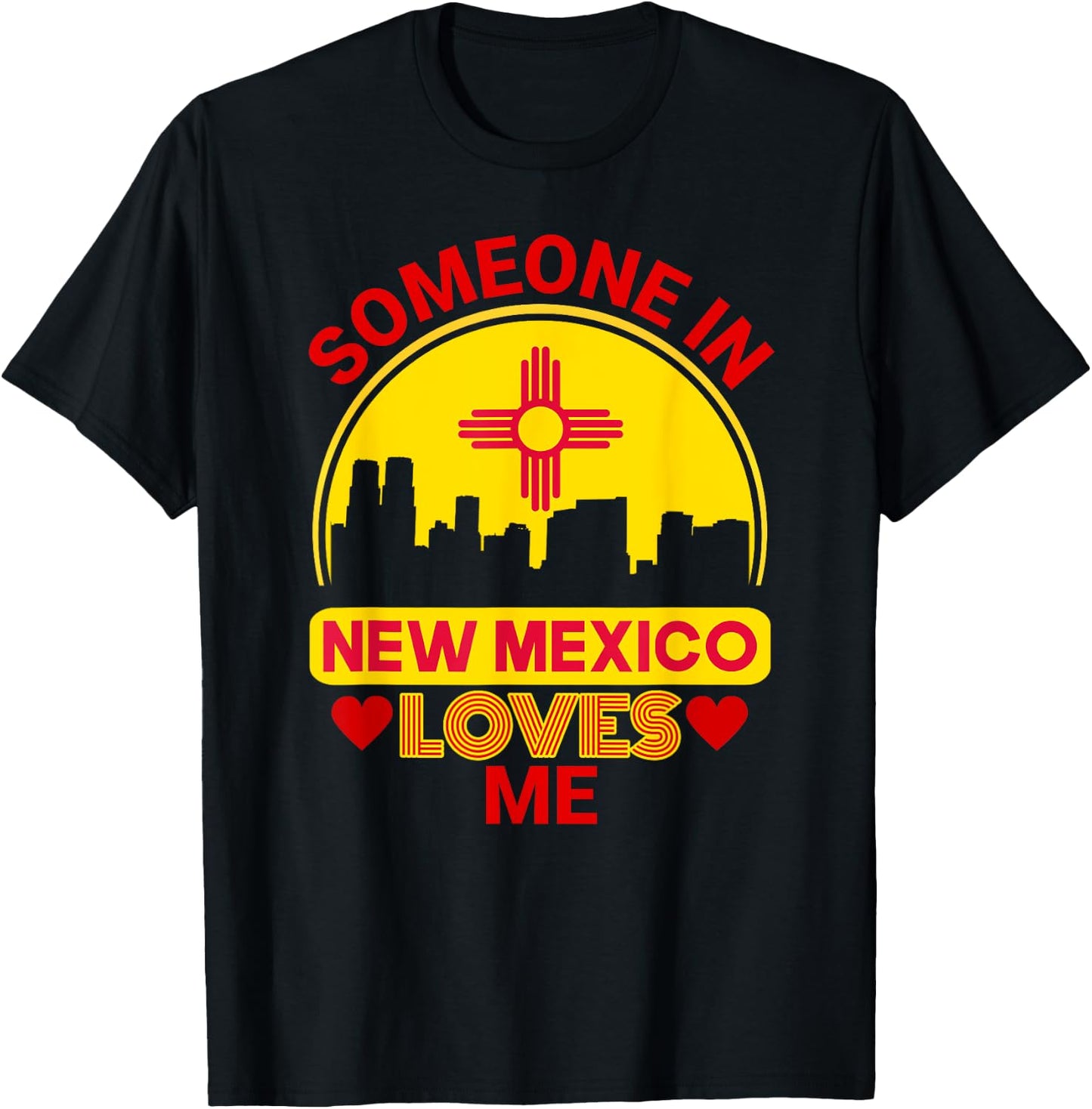 Someone In New Mexico Loves Me Love New Mexico T-Shirt - T-Shirt | Black