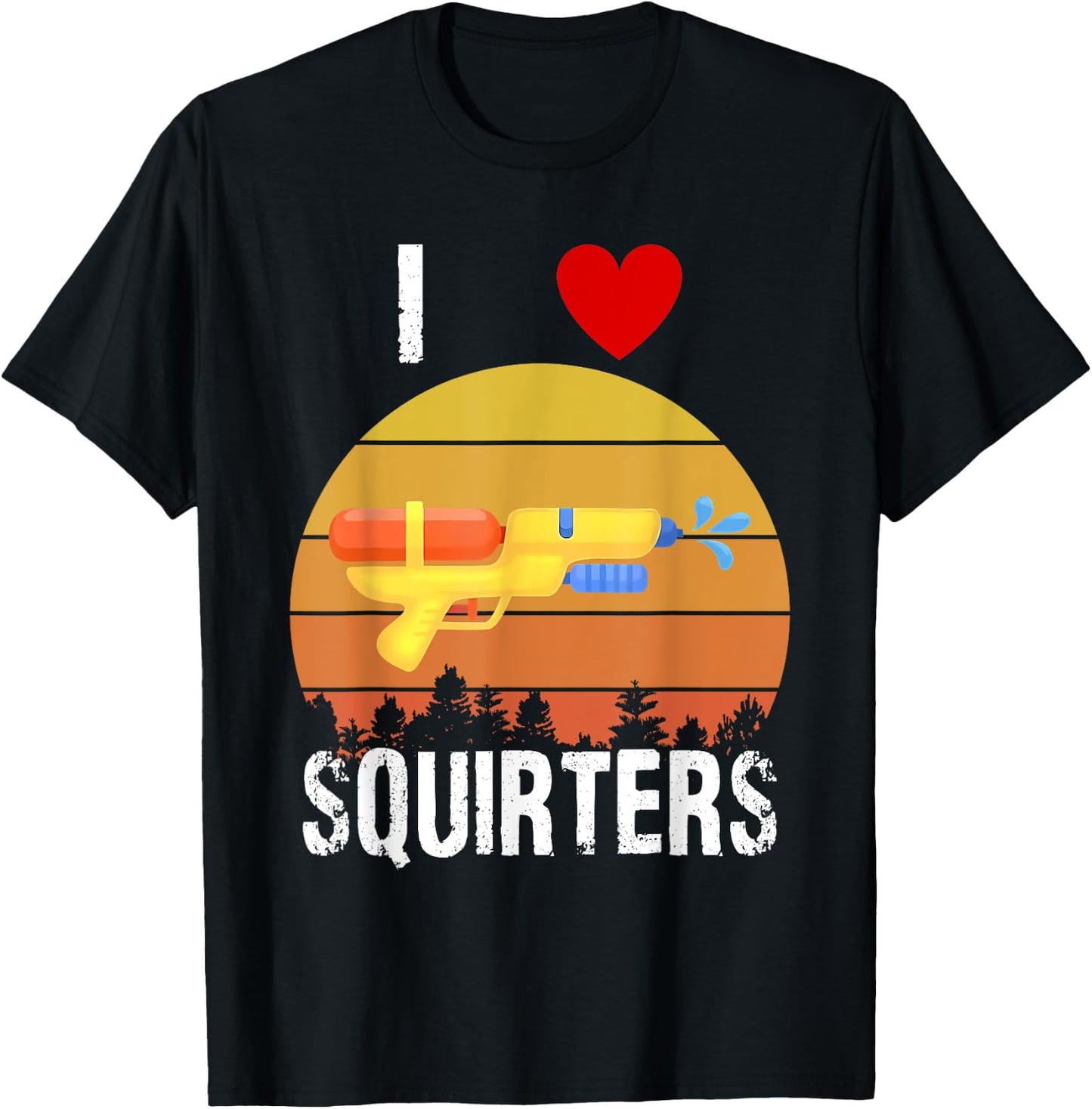 I Love Squirters Funny I Heart Squirters Water Gun T-Shirt - T-Shirt | Black