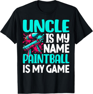 Uncle is my Name Paintball is my Game Paintball T-Shirt - T-Shirt | Black