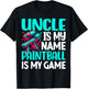 Uncle is my Name Paintball is my Game Paintball T-Shirt - T-Shirt | Black