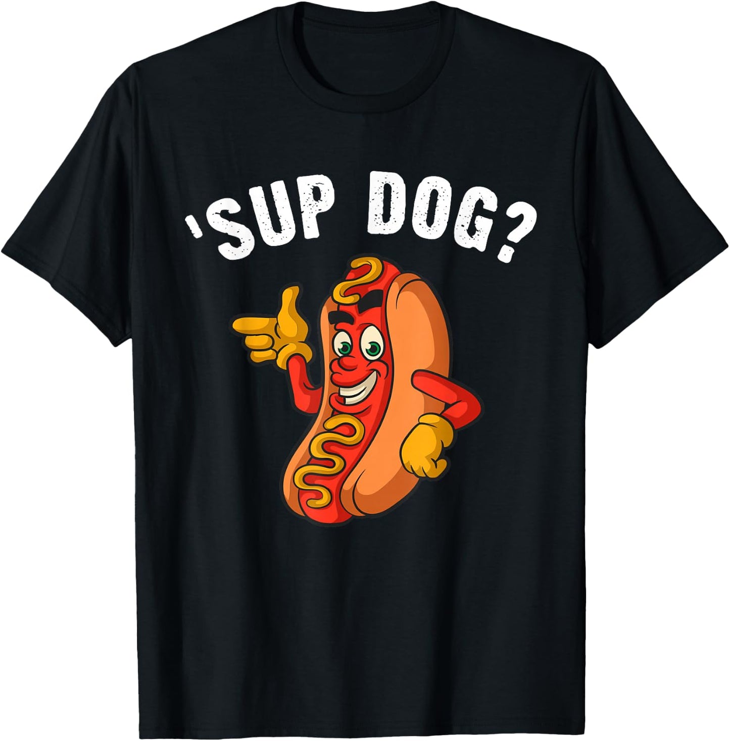 Sup Dog? Casual Cool Graphic For Fun-Loving Hotdog Lovers T-Shirt - T-Shirt | Black