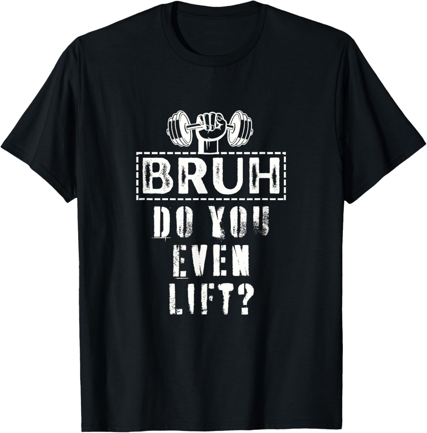 Bruh, Do You Even Lift? - Funny Gym Body Fitness Lovers T-Shirt - T-Shirt | Black