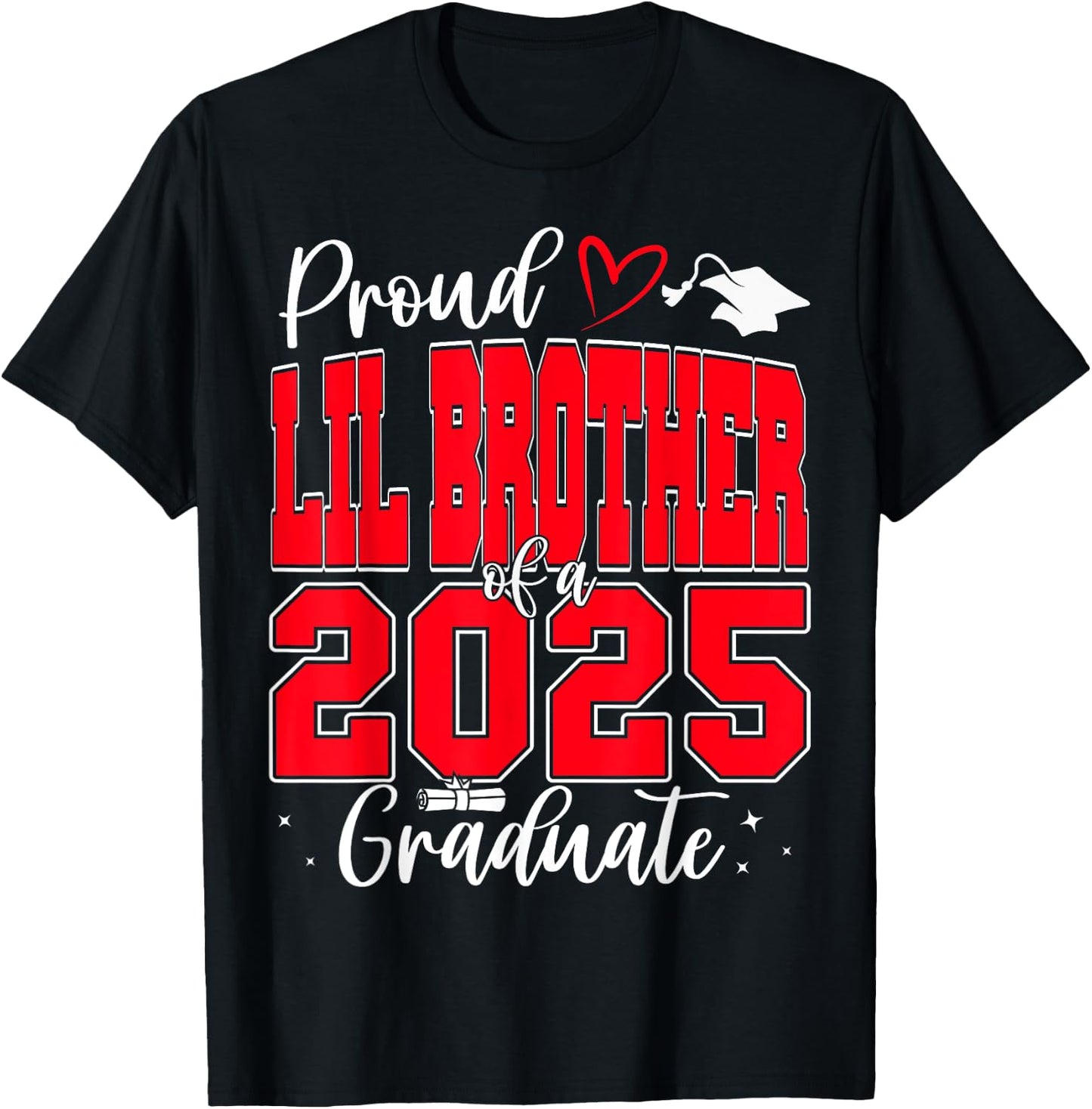 Proud Lil Brother of a Class of 2025 Graduate Graduation T-Shirt - T-Shirt | Black