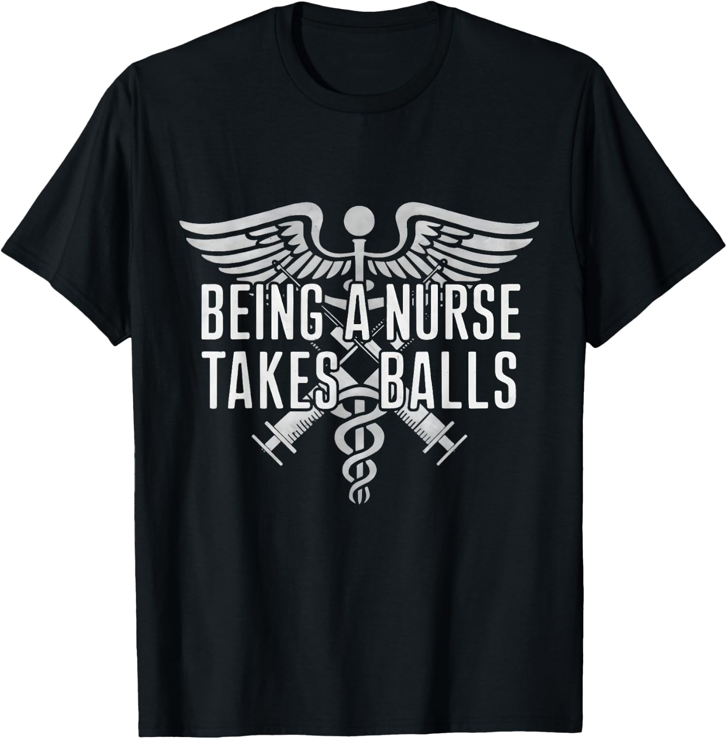 Being A Nurse Takes Balls Funny Male Nursing Student Quote T-Shirt - T-Shirt | Black