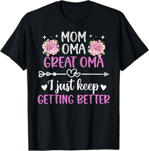Mom Oma Great Oma Keep Getting Better Great Oma T-Shirt - T-Shirt | Black