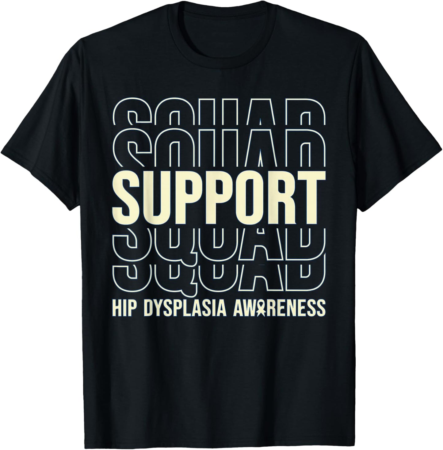 Hip Dysplasia Awareness Support Squad T-Shirt - T-Shirt | Black