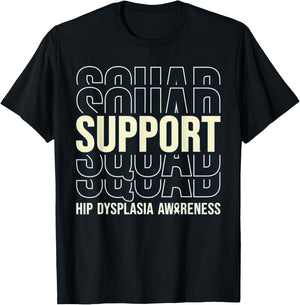 Hip Dysplasia Awareness Support Squad T-Shirt - T-Shirt | Black