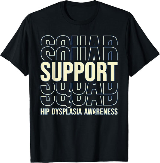 Hip Dysplasia Awareness Support Squad T-Shirt - T-Shirt | Black