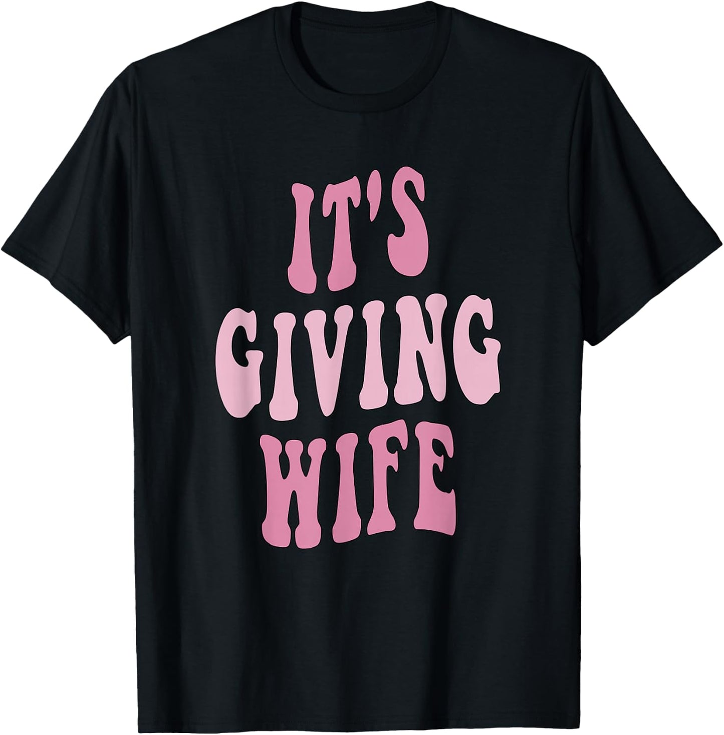 It's Giving Wife T-Shirt - T-Shirt | Black