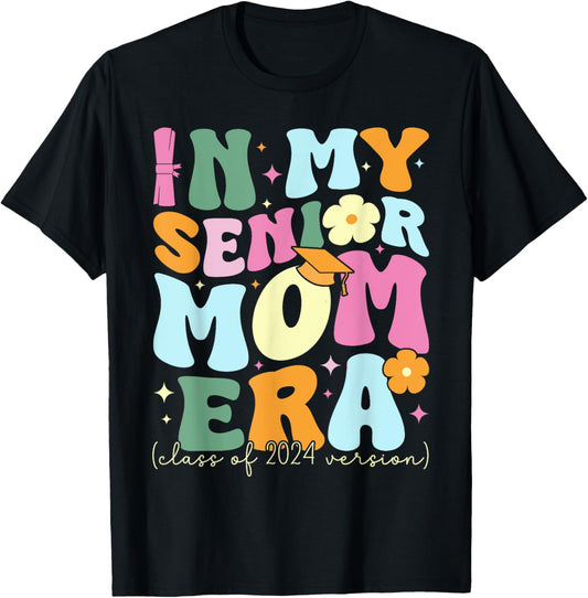 In My Senior Mom Era Class of 2024 Graduate Graduation Women T-Shirt - T-Shirt | Black