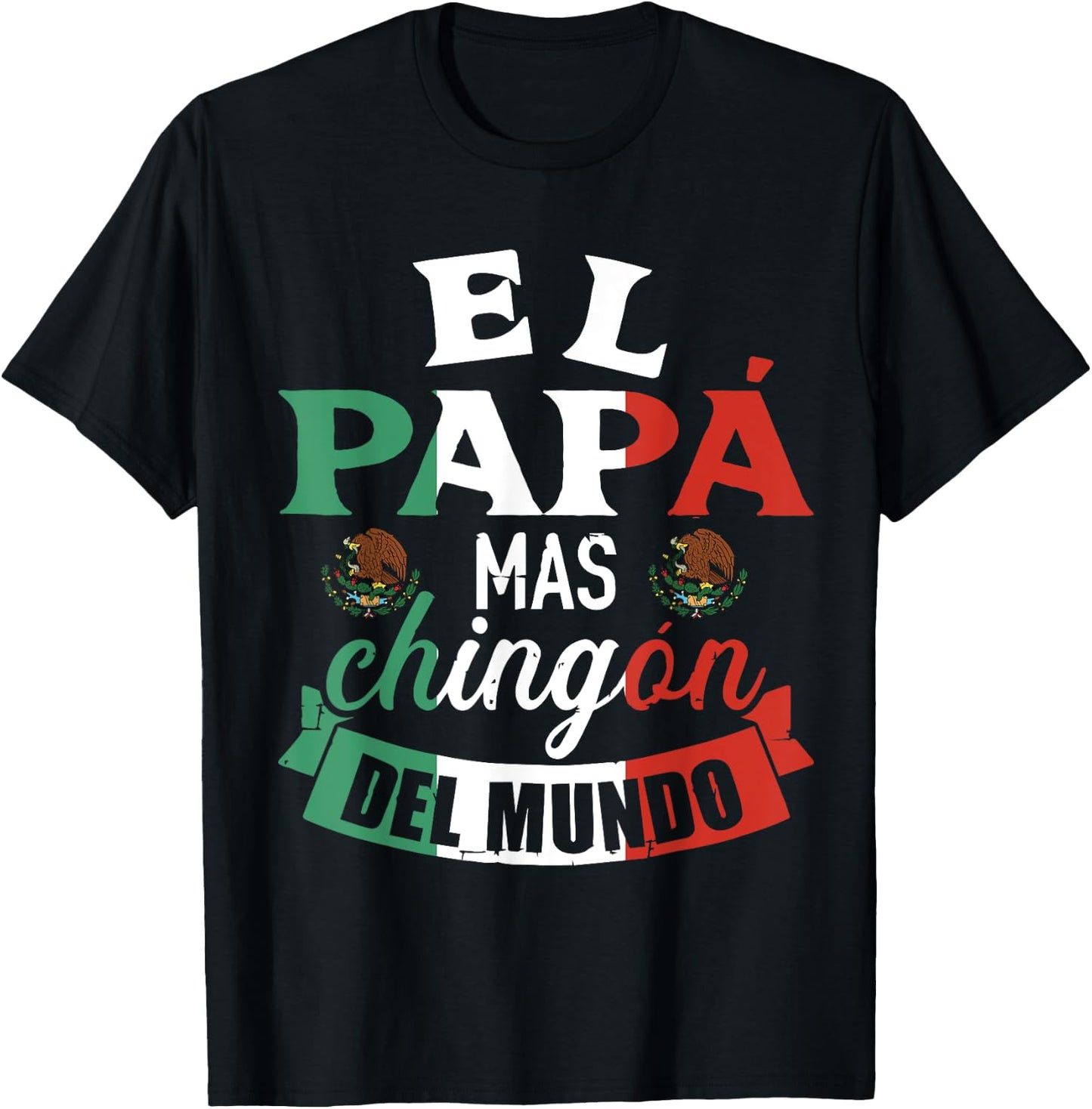 El Papá Mas Chingón Del Mundo Funny Mexican Dad Father Day T-Shirt - T-Shirt | Black