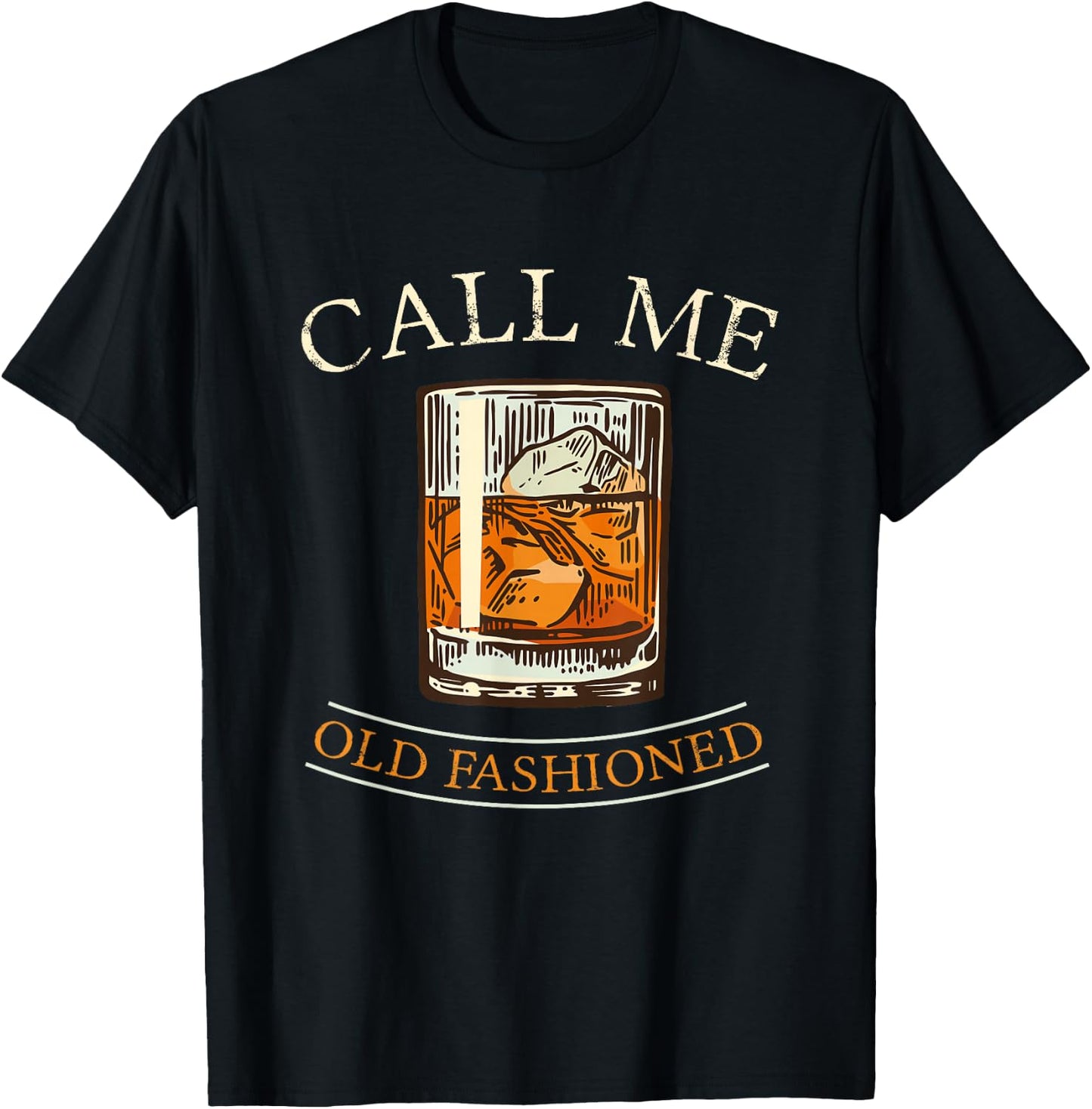 Call Me Old Fashioned I Whisky Alcohol Celebration Party Bar T-Shirt - T-Shirt | Black