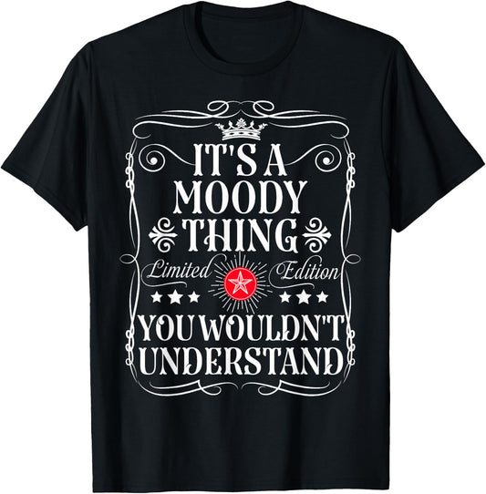 Moody Name Its A Moody Thing You Wouldn't Understand T-Shirt - T-Shirt | Black