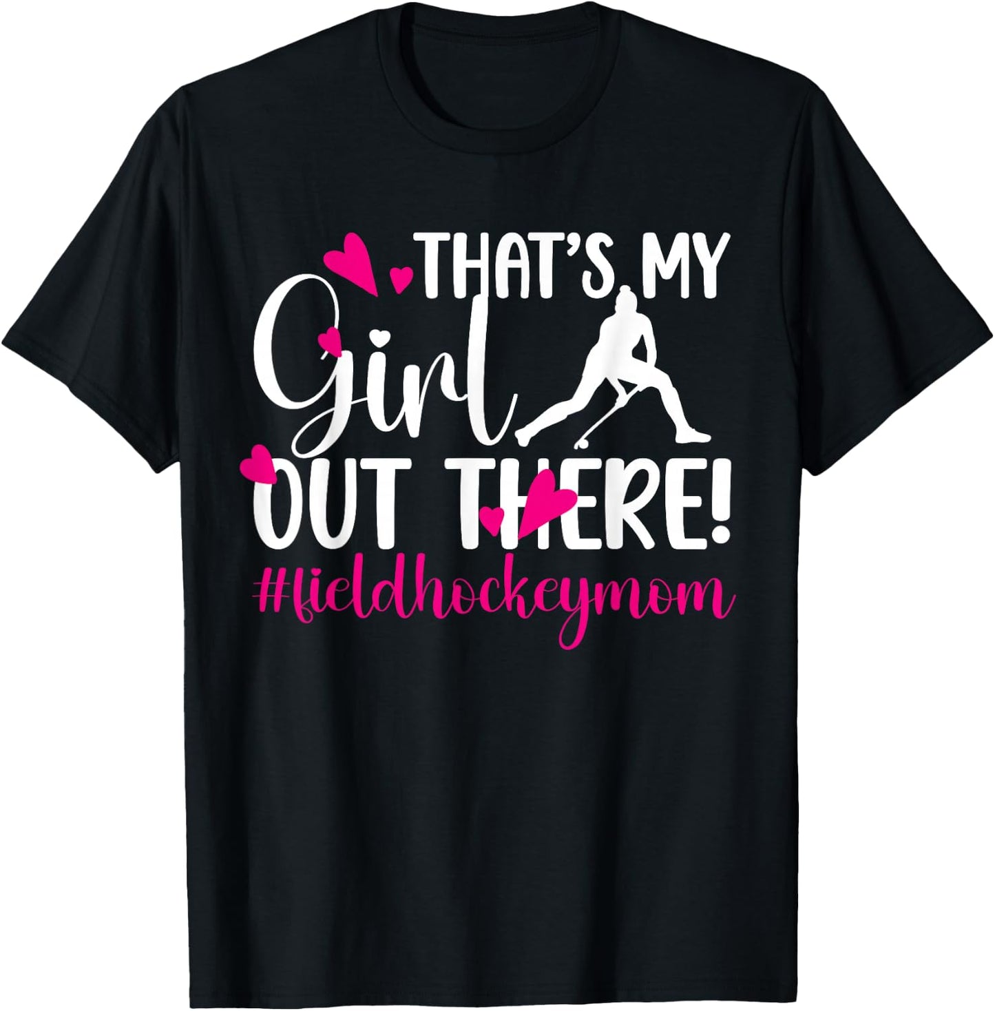 That's My Girl Field Hockey Mom Field Hockey Player Mama T-Shirt - T-Shirt | Black