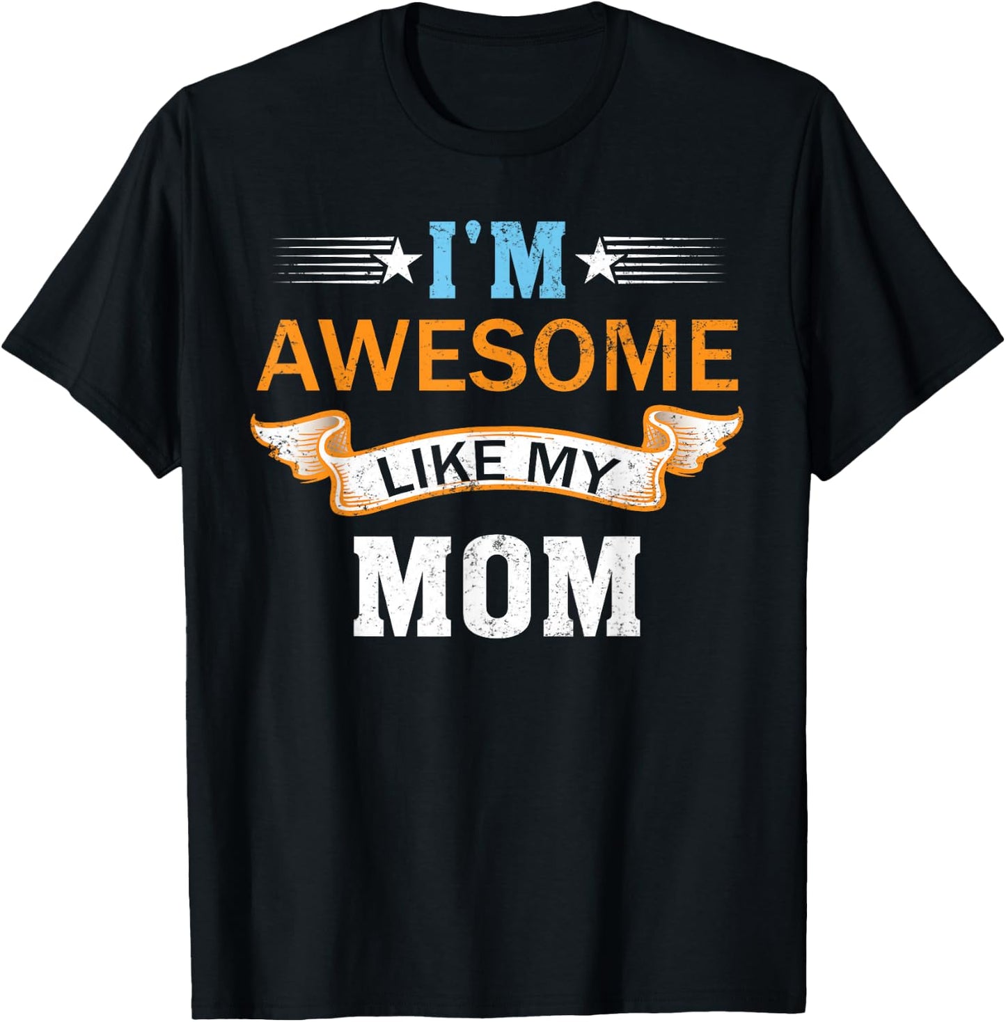 I'm Awesome Like My Mom Retro Mothers Day Fathers Day T-Shirt - T-Shirt | Black