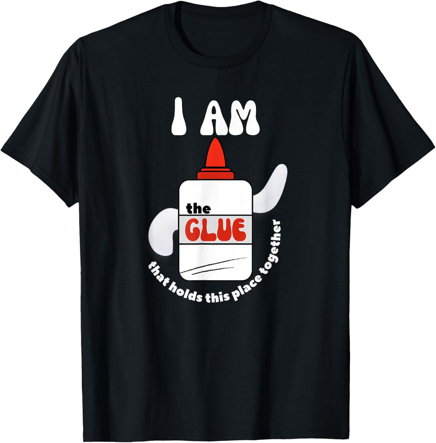 The Glue That Holds Place Together for School Support Staff T-Shirt - T-Shirt | Black